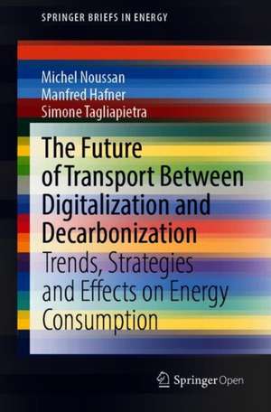 The Future of Transport Between Digitalization and Decarbonization: Trends, Strategies and Effects on Energy Consumption de Michel Noussan