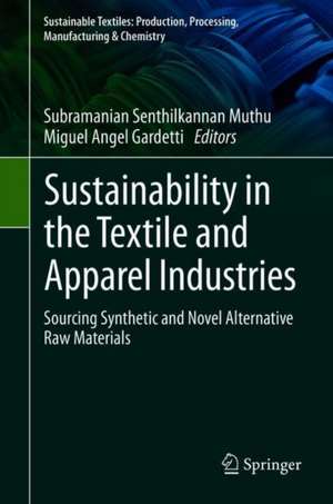 Sustainability in the Textile and Apparel Industries: Sourcing Synthetic and Novel Alternative Raw Materials de Subramanian Senthilkannan Muthu