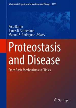 Proteostasis and Disease: From Basic Mechanisms to Clinics de Rosa Barrio