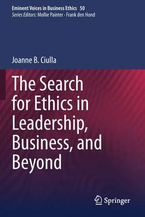 The Search for Ethics in Leadership, Business, and Beyond de Joanne B. Ciulla