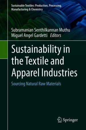 Sustainability in the Textile and Apparel Industries: Sourcing Natural Raw Materials de Subramanian Senthilkannan Muthu