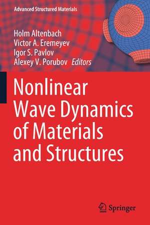 Nonlinear Wave Dynamics of Materials and Structures de Holm Altenbach