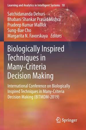 Biologically Inspired Techniques in Many-Criteria Decision Making: International Conference on Biologically Inspired Techniques in Many-Criteria Decision Making (BITMDM-2019) de Satchidananda Dehuri