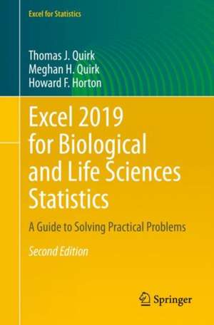 Excel 2019 for Biological and Life Sciences Statistics: A Guide to Solving Practical Problems de Thomas J. Quirk