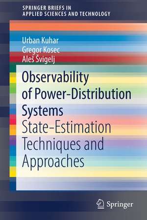 Observability of Power-Distribution Systems: State-Estimation Techniques and Approaches de Urban Kuhar