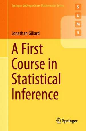 A First Course in Statistical Inference de Jonathan Gillard