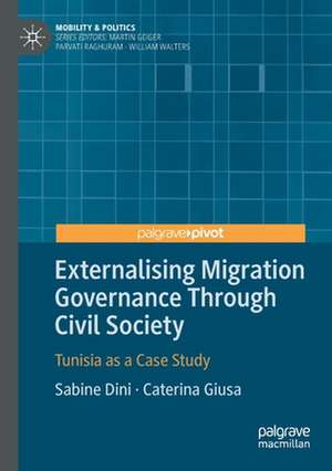 Externalising Migration Governance Through Civil Society: Tunisia as a Case Study de Sabine Dini