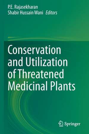 Conservation and Utilization of Threatened Medicinal Plants de P.E. Rajasekharan