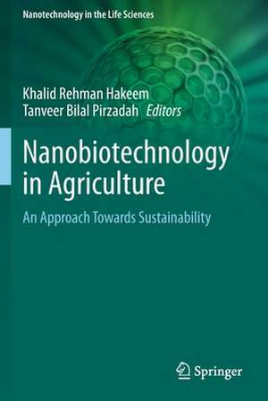 Nanobiotechnology in Agriculture: An Approach Towards Sustainability de Khalid Rehman Hakeem