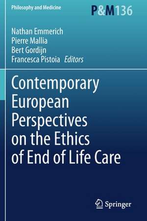 Contemporary European Perspectives on the Ethics of End of Life Care de Nathan Emmerich