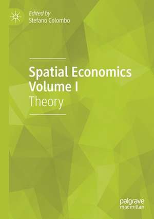 Spatial Economics Volume I: Theory de Stefano Colombo