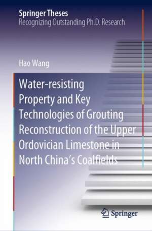 Water-resisting Property and Key Technologies of Grouting Reconstruction of the Upper Ordovician Limestone in North China’s Coalfields de Hao Wang