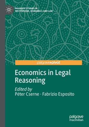 Economics in Legal Reasoning de Péter Cserne