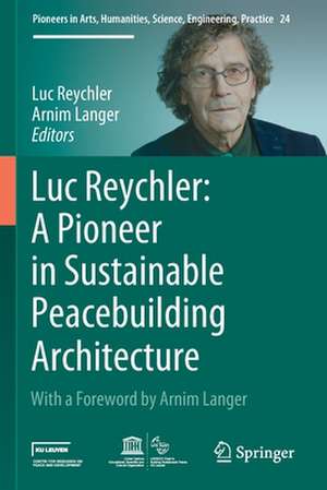 Luc Reychler: A Pioneer in Sustainable Peacebuilding Architecture de Luc Reychler