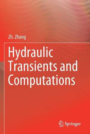 Hydraulic Transients and Computations de Zh. Zhang