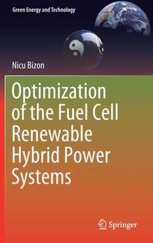 Optimization of the Fuel Cell Renewable Hybrid Power Systems de Nicu Bizon