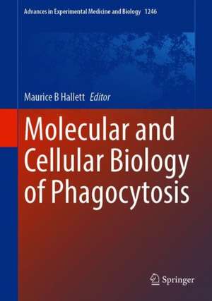 Molecular and Cellular Biology of Phagocytosis de Maurice B. Hallett