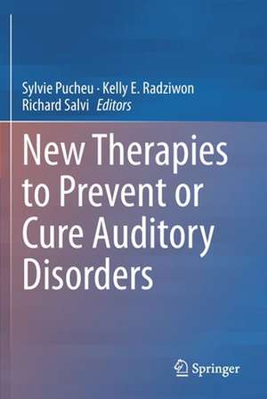 New Therapies to Prevent or Cure Auditory Disorders de Sylvie Pucheu