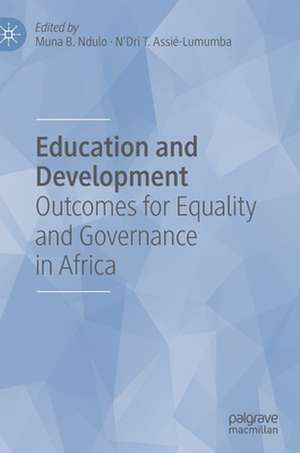 Education and Development: Outcomes for Equality and Governance in Africa de Muna B. Ndulo