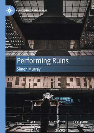 Performing Ruins de Simon Murray