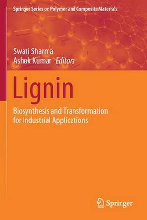 Lignin: Biosynthesis and Transformation for Industrial Applications de Swati Sharma