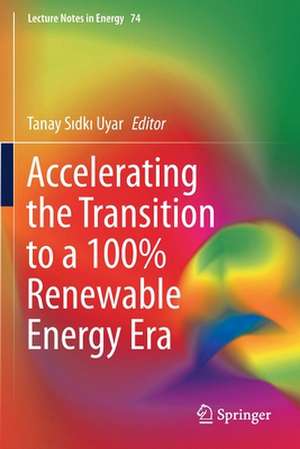 Accelerating the Transition to a 100% Renewable Energy Era de Tanay Sıdkı Uyar