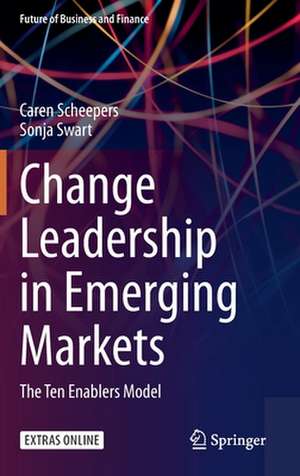 Change Leadership in Emerging Markets: The Ten Enablers Model de Caren Brenda Scheepers