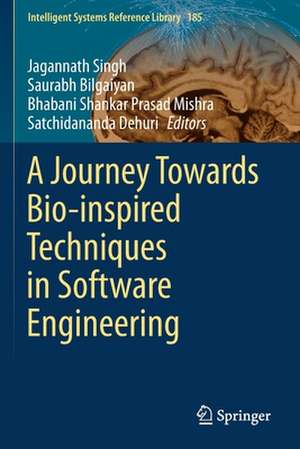 A Journey Towards Bio-inspired Techniques in Software Engineering de Jagannath Singh