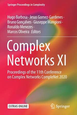 Complex Networks XI: Proceedings of the 11th Conference on Complex Networks CompleNet 2020 de Hugo Barbosa