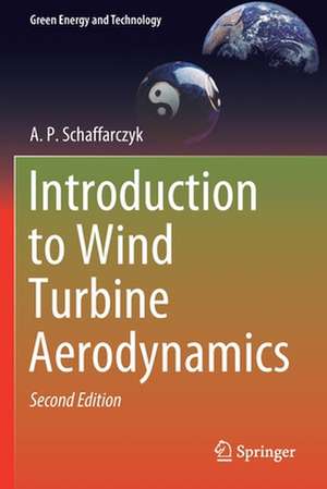 Introduction to Wind Turbine Aerodynamics de A. P. Schaffarczyk