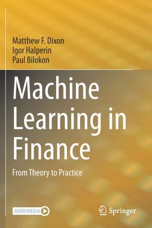 Machine Learning in Finance: From Theory to Practice de Matthew F. Dixon