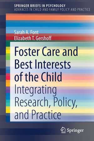 Foster Care and Best Interests of the Child: Integrating Research, Policy, and Practice de Sarah A. Font