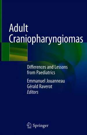 Adult Craniopharyngiomas: Differences and Lessons from Paediatrics de Emmanuel Jouanneau