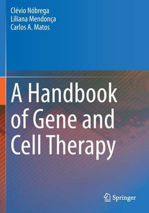 A Handbook of Gene and Cell Therapy de Clévio Nóbrega