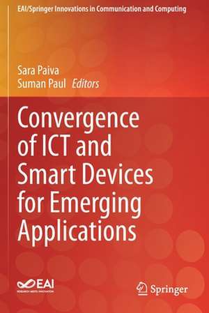 Convergence of ICT and Smart Devices for Emerging Applications de Sara Paiva