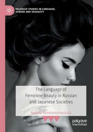 The Language of Feminine Beauty in Russian and Japanese Societies de Natalia Konstantinovskaia