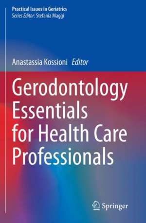 Gerodontology Essentials for Health Care Professionals de Anastassia Kossioni