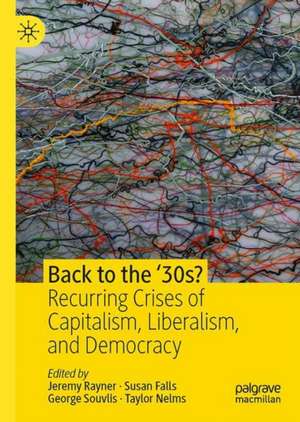 Back to the ‘30s?: Recurring Crises of Capitalism, Liberalism, and Democracy de Jeremy Rayner