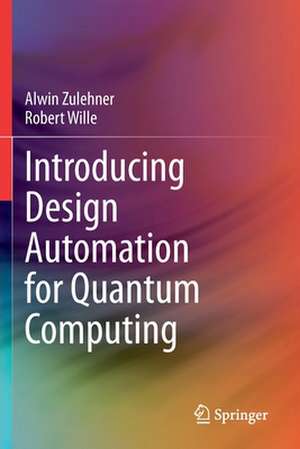 Introducing Design Automation for Quantum Computing de Alwin Zulehner