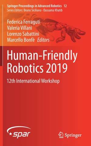 Human-Friendly Robotics 2019: 12th International Workshop de Federica Ferraguti