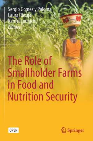 The Role of Smallholder Farms in Food and Nutrition Security de Sergio Gomez y Paloma