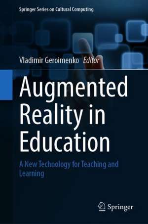 Augmented Reality in Education: A New Technology for Teaching and Learning de Vladimir Geroimenko