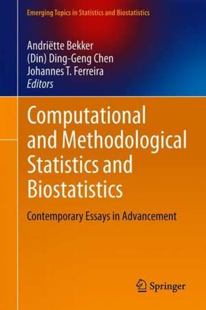 Computational and Methodological Statistics and Biostatistics: Contemporary Essays in Advancement de Andriëtte Bekker