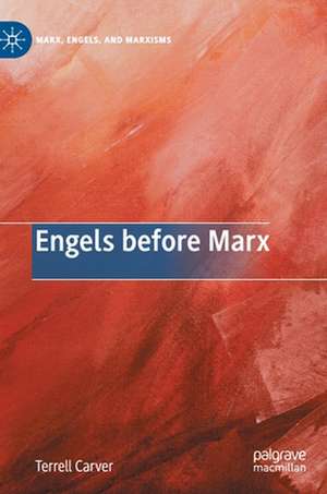 Engels before Marx de Terrell Carver