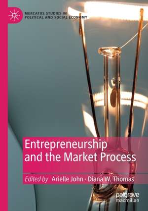 Entrepreneurship and the Market Process de Arielle John