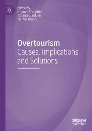 Overtourism: Causes, Implications and Solutions de Hugues Séraphin