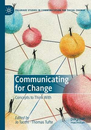 Communicating for Change: Concepts to Think With de Jo Tacchi