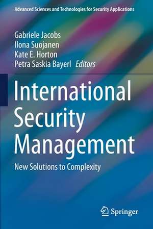 International Security Management: New Solutions to Complexity de Gabriele Jacobs