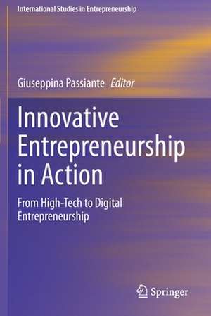 Innovative Entrepreneurship in Action: From High-Tech to Digital Entrepreneurship de Giuseppina Passiante