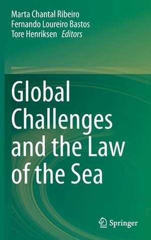 Global Challenges and the Law of the Sea de Marta Chantal Ribeiro